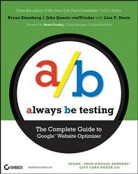 Always Be Testing: The Complete Guide to Google Web<font color=red><b>Site</b></font> Optimizer (PDF英文版)