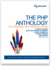 The PHP Anthology: 101 Essential <font color=red><b>Tips</b></font>, Tricks & Hacks, 2nd Edition