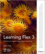 Learning Flex 3: <font color=red><b>Getting</b></font> up to Speed with Rich Internet Applications