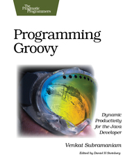 Programming Groovy: Dynamic Productivity for the Java Developer (PDF<font color=red><b>英文版</b></font>)