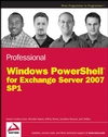 Professional Windows <font color=red><b>Power</b></font>Shell for Exchange Server 2007 Service Pack 1