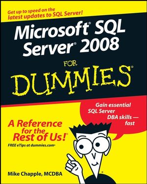 Microsoft SQL Server 2008 <font color=red><b>For</b></font> Dummies (PDF英文版)