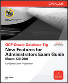 OCP Oracle <font color=red><b>Database</b></font> 11g New Features for Administrators Exam Guide(Exam 1Z0-050)