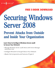 Securing Windows Server 2008: Prevent Attacks from Outside and Inside <font color=red><b>Your</b></font> Organ