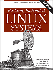 Building Embedded Linux Systems, 2nd Second <font color=red><b>Edi</b></font>tion (PDF 英文版)