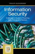 Information Security: A Manager's Guide to Thwarting Data Thieves and <font color=red><b>Hacker</b></font>s