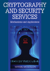 <font color=red><b>Cryptography</b></font> and Security Services: Mechanisms and Applications (PDF英文版)