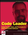 Code Leader: Using People, Tools, <font color=red><b>And</b></font> Processes to Build Successful Software