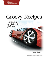 Groovy Recipes: <font color=red><b>Greasing</b></font> the Wheels of Java (PDF 英文版)