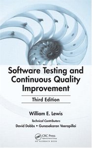 Software Testing and Continuous Quality Improvement, Third <font color=red><b>Edition</b></font>