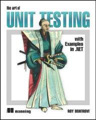 The Art of Unit Testing: <font color=red><b>With</b></font> Examples in .NET (PDF英文正式版 附源码)