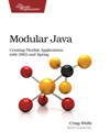 Modular Java: Creating Flexible Applications with OSGi and <font color=red><b>Spring</b></font>