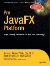 Pro JavaFX™ Platform: Script, <font color=red><b>Desk</b></font>top and Mobile RIA with Java™ Technology