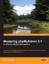 Mastering phpMyAdmin 3.1 for Effective MySQL <font color=red><b>Manage</b></font>ment