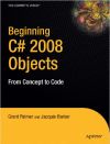 Beginning C# 2008 Objects: <font color=red><b>From</b></font> Concept to Code