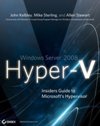 Windows Server 2008 Hyper-V: <font color=red><b>Inside</b></font>rs Guide to Microsoft’s Hypervisor <font color=red><b>Inside</b></font>rs