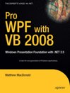 Pro WPF with VB 2008: Windows Presentation Foundation with .NET 3.5 Windows