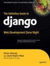 The Definitive Guide to D<font color=red><b>Jan</b></font>go: Web Development Done Right, Second Edition