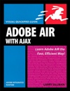 Adobe AIR (Adobe Integrated Runtime) with Ajax: Visual QuickPro Gu<font color=red><b>IDE</b></font>