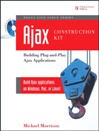 Ajax Construction <font color=red><b>Kit</b></font>: Building Plug-and-Play Ajax Applications