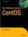 The Definitive Guide to CentOS