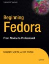 Beginning Fedora: From <font color=red><b>Novice</b></font> to Professional <font color=red><b>Novice</b></font>