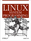 Linux <font color=red><b>System</b></font> Programming: Talking Directly to the Kernel and C Library