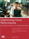 Optimizing Linux(R) Performance: A Hands-On Guide to Linux(R) Performance Tools