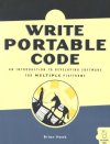 Write <font color=red><b>Port</b></font>able Code: An Introduction to Developing Software for Multiple Platfor