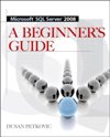 MICROSOFT SQL SERVER 2008 A BEGINNER’S GUIDE 4/E GUIDE