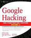 Google Hacking for Penetration Testers, <font color=red><b>Volume</b></font> 2