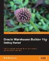 Oracle Warehouse Builder 11g: Getting <font color=red><b>Star</b></font>ted