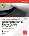 OCP O<font color=red><b>rac</b></font>le Database 11g Administration II Exam Guide: Exam 1Z0-053