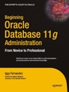 Beginning Oracle Database 11g Administration: <font color=red><b>From</b></font> Novice to Professional Admini