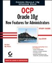 OCP: Oracle 10 New Features for Administrators Study Guide