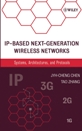 IP-B<font color=red><b>ASE</b></font>d Next-Generation Wireless Networks: Systems, Architectures, and Protocol