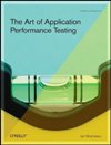 The Art of Application Per<font color=red><b>For</b></font>mance Testing: Help <font color=red><b>For</b></font> Programmers and Quality Ass