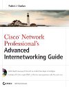 Cisco Network <font color=red><b>Professional</b></font>’s Advanced Internetworking Guide