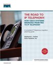 THE ROAD TO IP <font color=red><b>Telephony</b></font>