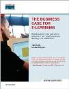 The Business Case For E-<font color=red><b>learning</b></font> <font color=red><b>learning</b></font>