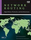 Network Routing: Algorithms, Protocols, and Architectures