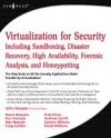 Virtualization for Security: Including Sandboxing, <font color=red><b>Disaster</b></font> Recovery, High Avail