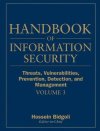 Handbook of Information Security, Threats, Vulnerabilities, Prevention, Detectio