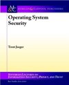 Operating System Security (Synthesis Lectures on In<font color=red><b>For</b></font>mation Security, Privacy,