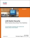 LAN Switch Security: What <font color=red><b>hackers</b></font> Know About Your Switches