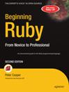 Beginning Ruby: From <font color=red><b>Novice</b></font> to Professional, Second Edition