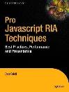 Pro Javascript RIA Techniques: <font color=red><b>Best</b></font> Practices, Performance and Presentation