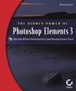The Hidden Power™ of Photoshop® Elements 3